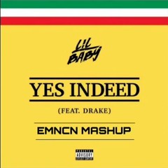Lil Baby ft. Drake - Yes Indeed (EMNCN Mashup)