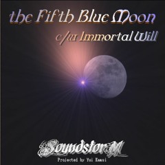 the Fifth Blue Moon/Immortal Will XFade