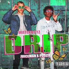 DRIP POOZIE X JUICEMAN