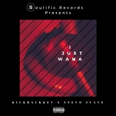 I Just Wanna KickBackKev X Stevo Suave
