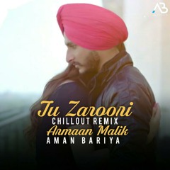 Tu zaroori - chillout remix || armaan malik | zid | aman bariya | love songs