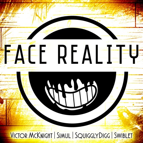 Face Reality (Bendy Song) - Victor McKnight, Simul, SquigglyDigg, & Swiblet