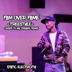 Static Electricity- Fam Over Fame Freestyle