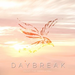 Paint the Skies - Daybreak [w/Tru]
