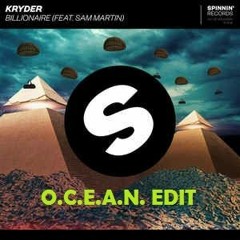 Kryder ft. Sam Martin - Billionaire - O.C.E.A.N. EDIT