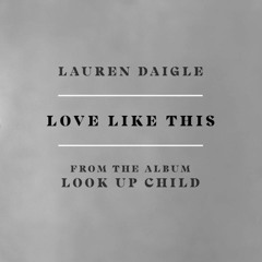 Love Like This cover- Lauren Daigle