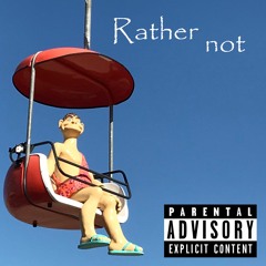 Rather Not [feat. YGM] Prod. Wild Bill