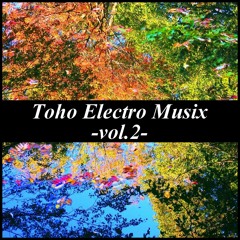 【秋季例大祭】Toho Electro Musix vol.2（XFD）