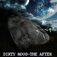 Dirty Moog - The AFTER (Original Mix)FREE DOWNLOAD