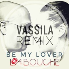 La Bouche - Be My Lover(Vassila remix)