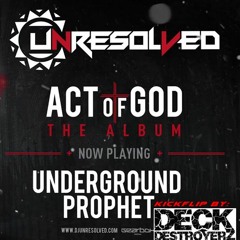 Unresolved - Underground Prophet (DeckDestroyerz Kick Flip)