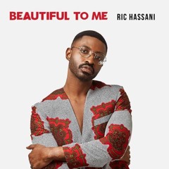 Ric Hassani - "Beautiful To Me" (Remastered)(2018)