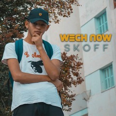 SKOFF - WECH NOW (Official Music Video)