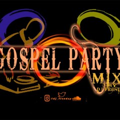 Best Gospel party mix 2018