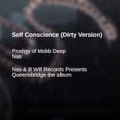 Prodigy (Mobb Deep) feat. Nas - Self Conscience Produced by Kumo Kenyatta