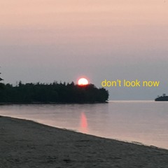 don't look now