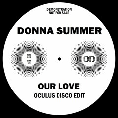 Donna Summer "Our Love" [Oculus Disco Edit]
