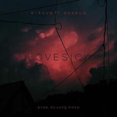 LoveSick ft. esseca (Prod. Yung Masa)