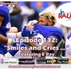 Episode 132- Smiles and Cries 10.12.18