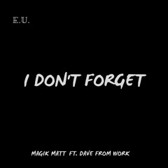 I Don't Forget