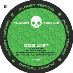 Dog Unit - Major Set (Planet Techno 15)