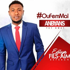 ANBYANS TET DWAT [ OU FEM MAL  ] OFFICIAL AUDIO