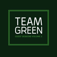 Team Green Guest Sessions Volume 2 - Mischief & Dan-King