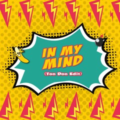 In My Mind (Ton Don Edit)