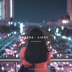 Odesza - Light ( Yumo flip )