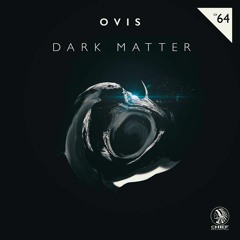 Ovis - Dark Matter EP [Chief Recordings] OUT NOW