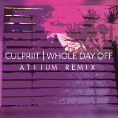 culpriit - Whole Day Off (Atiium remix)