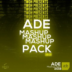 TWOH - ADE Mashup Pack 2018 (Preview Mix)