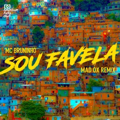 Sou Favela - Mad Ox Bootleg