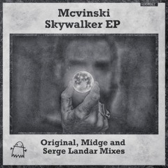 Mcvinski - Skywalker (Serge Landar Remix) [Ghost Digital Records]