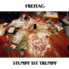 Freitag - Stumpf ist Trumpf (prod. by Rough Rabbit)