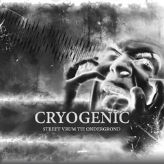 Cryogenic - Striet Vrum Tie Ondergrond