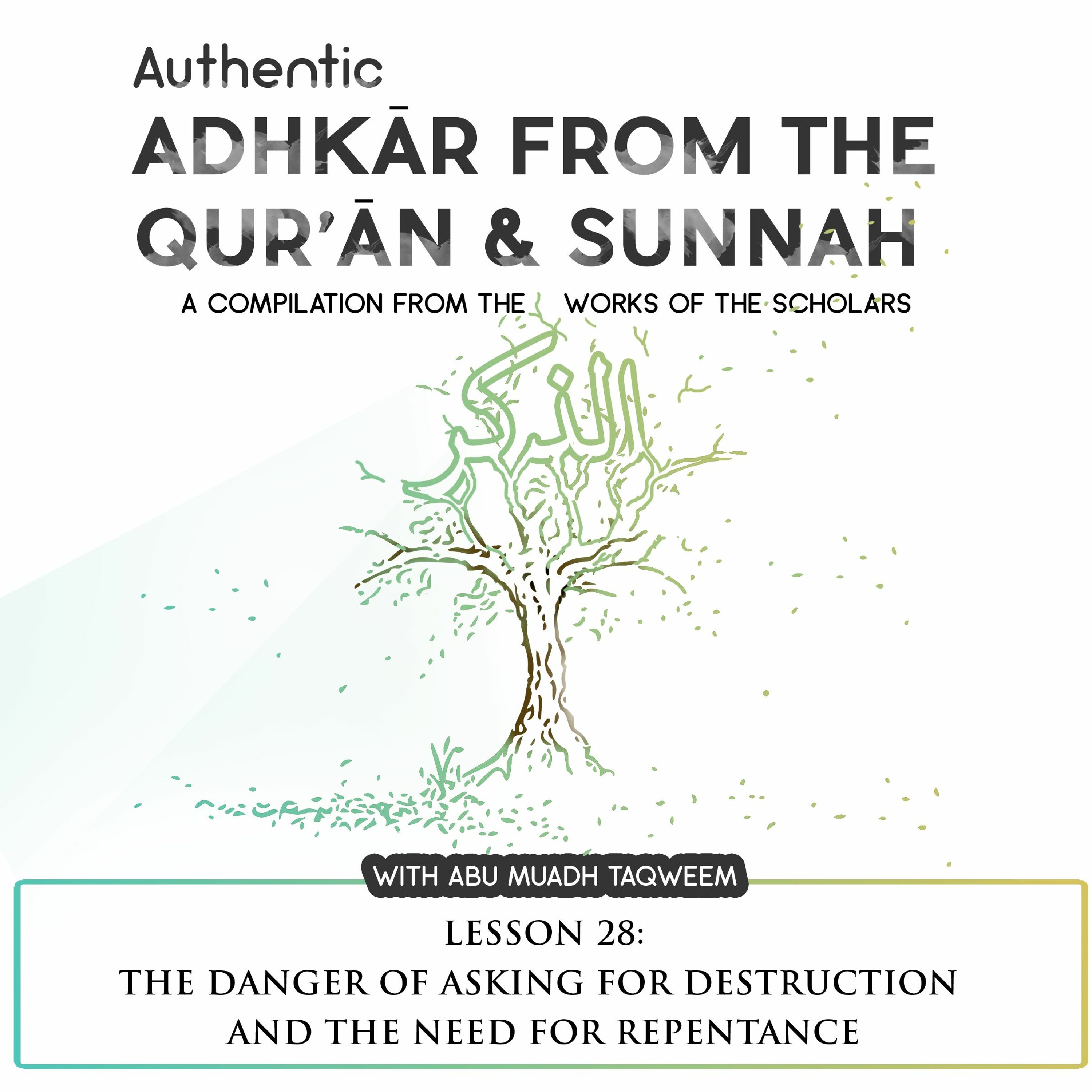 Lesson 28 The Danger Of Asking For Destruction And The Need For Repentance