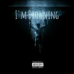 I'm Drowning (Prod. Chuki Beats)