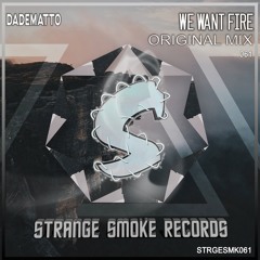 Dadematto - We Want Fire