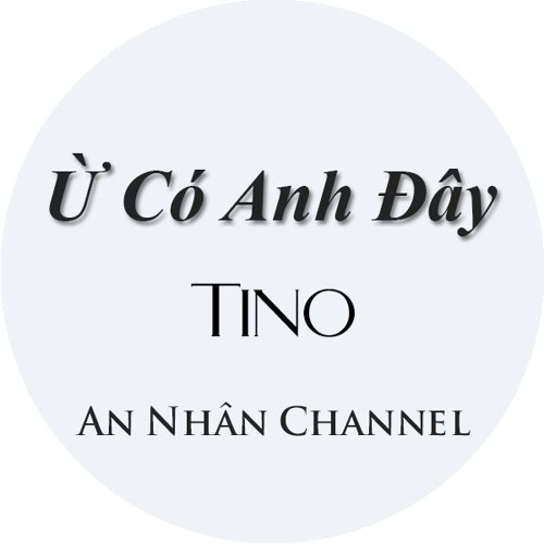 Ừ Có Anh Đây Remix - Tino