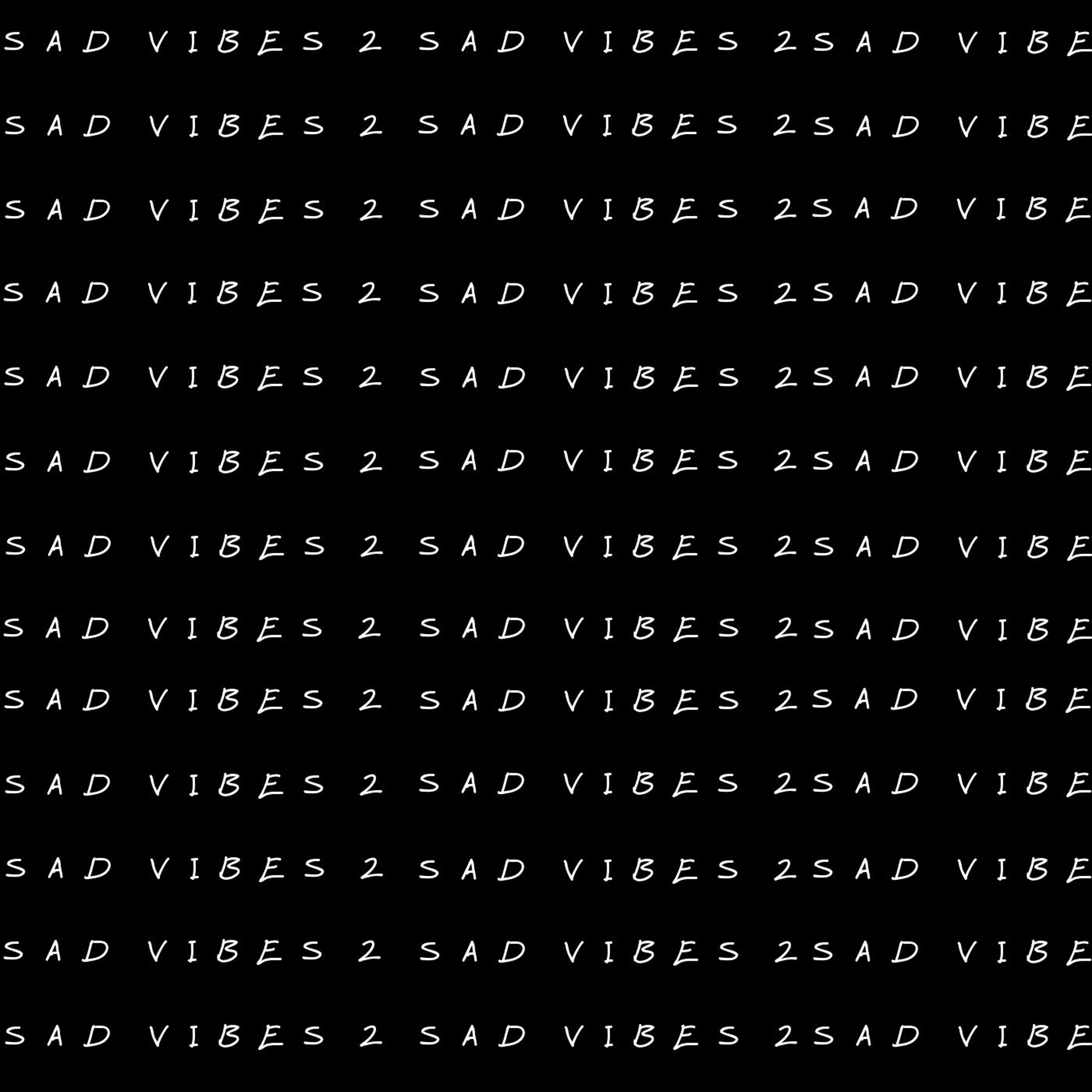 welcome to Sad Vibes 2