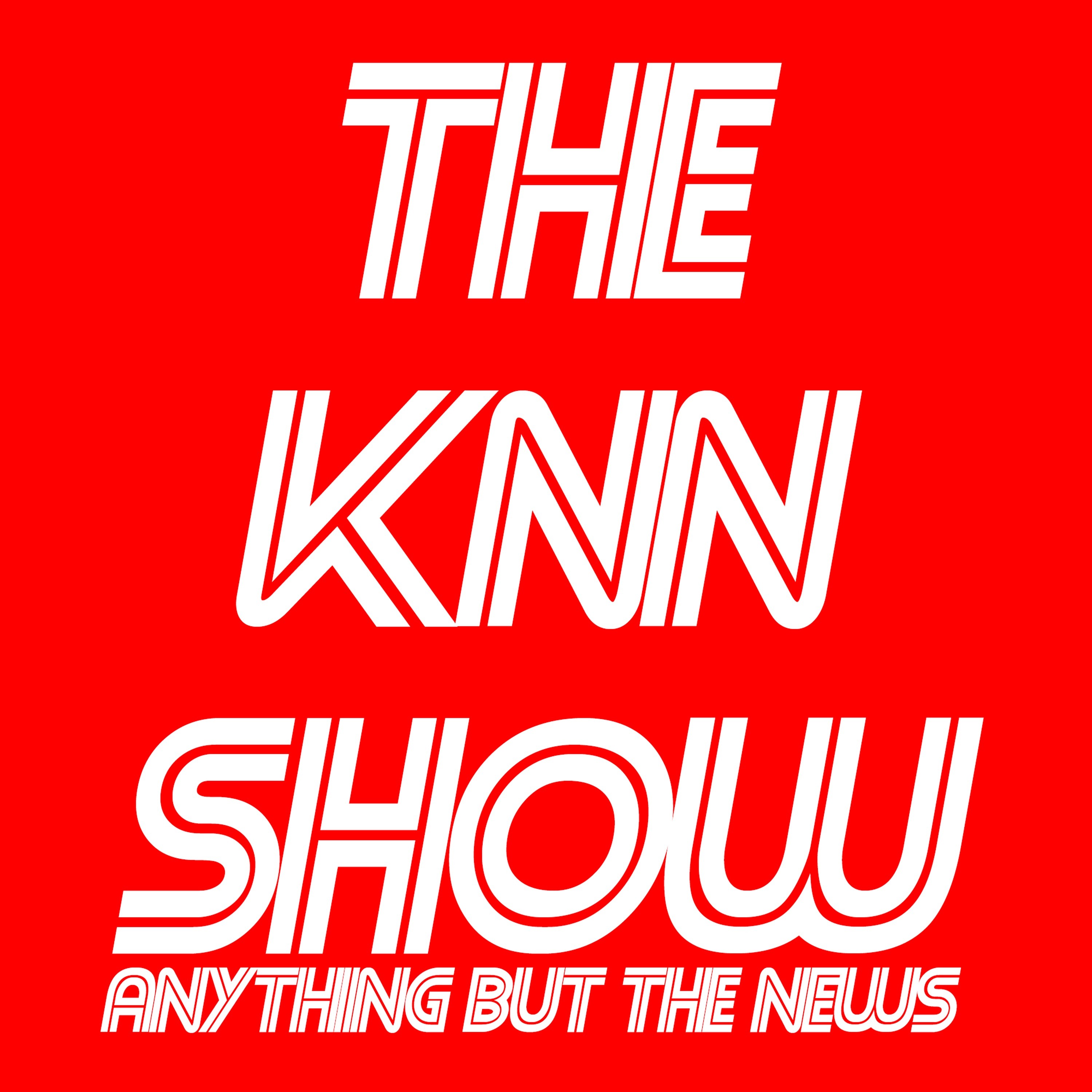The KNN Show - 10/13/2018