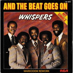 The Whispers - And The Beat Goes On (Markodem Rework)