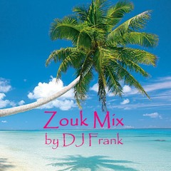 Zouk Mix by DJ Frank