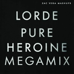 Pure Heroine - The Megamix