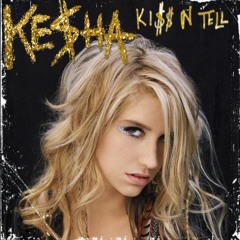 Kiss n Tell (Remix On Kesha)
