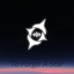 To Forge A Star