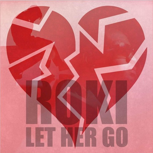 Stream roki-let her go.mp3 by DJ CARTTA | Listen online for free on  SoundCloud