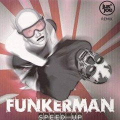 Speed up - Funkerman Jusjoe remix