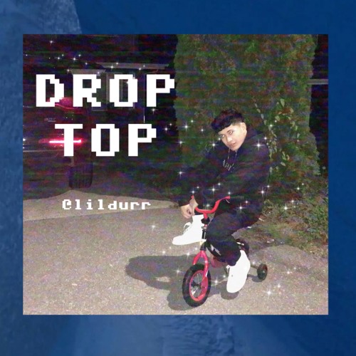 drop top - lil durr  (prod. RolandJoeC)